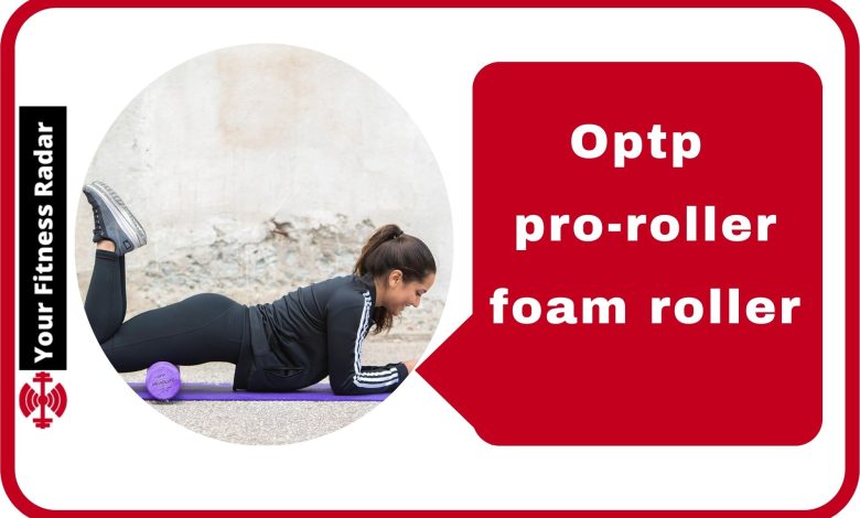 OPTP Foam Roller: Why It’s the Best for Pilates